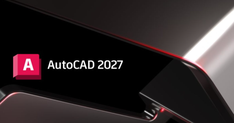 AutoCAD 2027：CAD制图软件最新版功能介绍与使用指南
